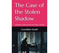 The Case of the Stolen Shadow: A Mayhew & Brown Detective Agency Novella (The Mayhew & Brown Detective Agency)