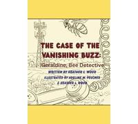 The Case of the Vanishing Buzz: Geraldine, Bee Detective