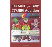 The Case of the Very Strange Audition