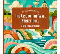 The Case of the Wall Street Bull: A New York Adventure (Adventure Detectives: Discover the USA)