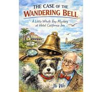 THE CASE OF THE WANDERING BELL: A Little Whelk Bay Mystery at Hotel California Inn (Creative Storytelling Circles)