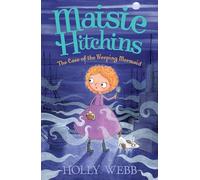 The Case of the Weeping Mermaid: 8 (Maisie Hitchins)