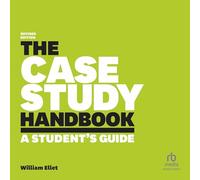 The Case Study Handbook: A Student's Guide