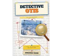 The Casebook of Detective Otis: The Alps Casebook (The Detective Otis Cases)