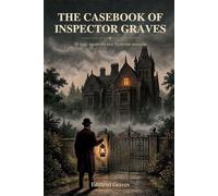 The Casebook of Inspector Graves: 50 logic mysteries in a Victorian mansion
