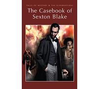 The Casebook of Sexton Blake (Tales of Mystery & The Supernatural)
