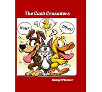 The Cash Crusaders: A Comprehensive Budget Planner