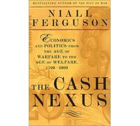 The Cash Nexus: Money and Power in the Modern World, 1700-2000