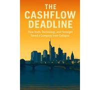 The Cashflow Deadline: A BUSINESS NOVEL ABOUT DATA, CFO’S, AI, AND LEADERSHIP