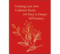 The Cashmere Room Journal: 100 Days to a Deeper Self Intimacy