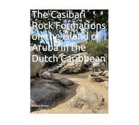 The Casibari Rock Formations on the Island of Aruba in the Dutch Caribbean