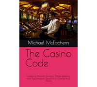 The Casino Code: Mastering Bankroll Strategy, Game selection, and Psychological Discipline in a house-built World