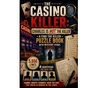 The Casino Killer: Charles Is Not The Killer A Find The Killer Puzzle Book With Mystery Story, 8 Clues, And 5,666 Lines With 4 Indentifiers For Each ... “Find The Killer” Puzzle Series - Volume 1