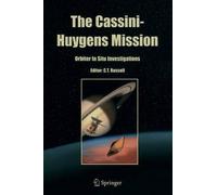 [(The Cassini-Huygens Mission: Volume 2 : Orbiter in Situ Investigations)] [Edited by Christopher T. Russell] published on (August, 2014)