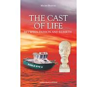 The Cast of Life: Between passion and rebirth