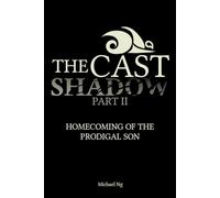 The Cast Shadow: Part 2: Homecoming of the Prodigal Son