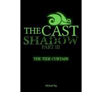 The Cast Shadow: Part 3: The Tide Curtain