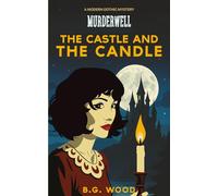 The Castle and the Candle: A Modern Gothic Mystery (The Murderwell Mysteries)