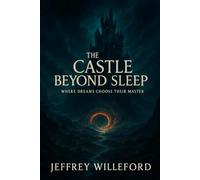 The Castle Beyond Sleep (The Ashen Throne Series)
