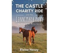 The Castle Charity Ride and the Connemara Pony - The Coral Cove Horses Series: 4 (Coral Cove Horse Adventures for Girls and Boys)
