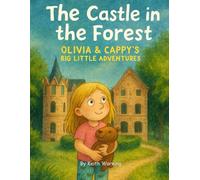 The Castle in the Forest: Olivia & Cappy's Big Little Adventures