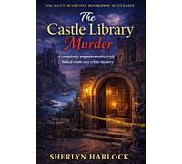The Castle Library Murder: A completely unputdownable Irish locked-room cozy crime mystery (The Lanternstone Bookshop Mysteries)