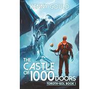The Castle of 1,000 Doors: A Progression Fantasy Adventure (Toroth-Gol)
