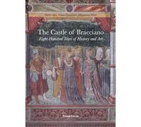 The castle of Bracciano. Eight hundred years of history and art