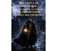 The Castle of Ehrenstein: A Medieval Gothic Romance of Haunted Walls, Hidden Lineage, and Honor