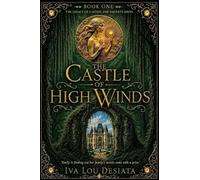 The Castle of High Winds: Awaken your inner Fae!: 1 (The Legacy of Castles and Amulets)
