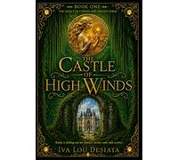 The Castle of High Winds: The Legacy of Castles and Amulets: 1
