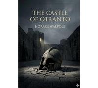 The castle of otranto - by horace walpole