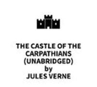 The Castle Of The Carpathians (UNABRIDGED)