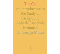 The Cat: An Introduction to the Study of Background Animals Especially Mammals
