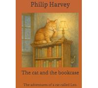 The cat and the bookcase: The adventures of a cat called Leo.