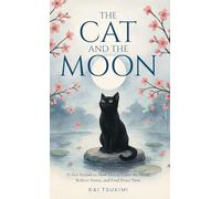 The Cat and The Moon - 33 Zen Stories: Slow Down, Calm the Mind, Relieve Stress, and Find Peace Now - Includes Reflections for Beginners: 1 (Zen Tales)