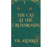 The Cat At The Crossroads: 2 (Songs of Le Chat Gris)