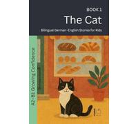 The Cat: Bilingual German-English Stories for Kids: 1 (The 52 Story Method - Growing Confidence (A2-B1))