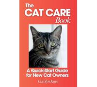 The Cat Care Book: A Quick-Start Guide for New Cat Owners