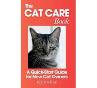 The Cat Care Book: A Quick-Start Guide for New Cat Owners