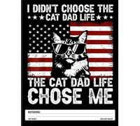 The Cat Dad Life Notebook: I Didn’t Choose It - Funny Pet Owner Humor Journal