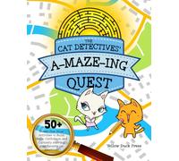 The Cat Detectives’ A-Maze-Ing Quest: Screen-Free Maze Activities to Build Skills, Confidence, and Curiosity Starring Your Favorite Cat Detectives! (Kitty Cat Cousins)