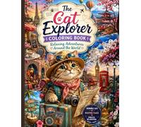 The Cat Explorer Coloring Book: Relaxing Adventures Around the World