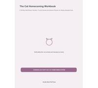 The Cat Homecoming Workbook: A 30-Day Safe-Room, Routine, Trust & Gentle Enrichment Planner for Newly Adopted Cats