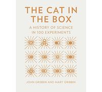The Cat in the Box: A History of Science in 100 Experiments