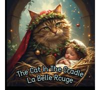 The Cat In The Cradle: A Christmas Blessing