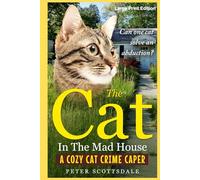 The Cat in the Mad House: Large Print Edition: A Cozy Cat Crime Caper (Scottsdale's Large Print Cat Books)