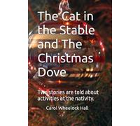 The Cat in the Stable and The Christmas Dove: Two stories are told about activities at the nativity.