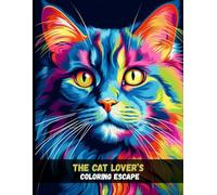 The Cat Lover’s Coloring Escape: Realistic and Relaxing Feline Art