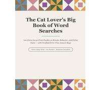 The Cat Lover's Big Book of Word Searches: 100 Extra Large Print Puzzles on Breeds, Behavior, and Feline Facts - with Verified Error-Free Answer Keys (Thimble Lane Large Print Word Searches)